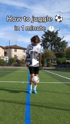 a young man kicking a soccer ball on top of a green field with the words how to juggle in 1 minute