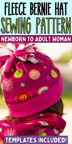 a woman wearing a pink hat with flowers on it and text overlay that reads fleece bernie hat sewing pattern newborn to adult