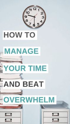 a clock sitting on top of a desk next to a stack of books with the words how to manage your time and beat overwhelm