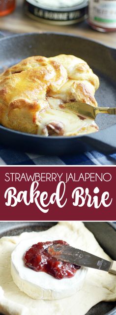 strawberry jalapeno baked brie in a cast iron skillet