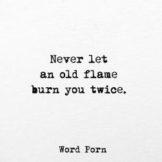 an old fashioned typewriter with the words never let an old flame burn you twice