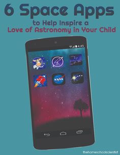 a cell phone with the text 6 space apps to help inspire a love of astronomy in your child