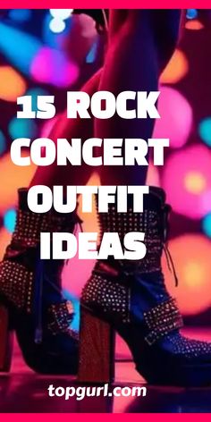 a woman's legs and heels with the words 15 rock concert outfit ideas on them