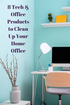 there is a desk with a computer on it and the words 8 tech & office products to clean up your home office