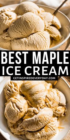 the best maple ice cream is in a bowl