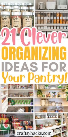 an organized pantry with the words 21 clever organizing ideas for your pantry