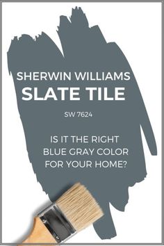 a paint brush with the words shewn williams slate tile on it and an image of a