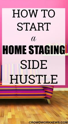 a pink wall with the words how to start at home staging side hustle