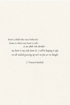 an image of a poem written in black and white with the words'from child to one beloved home is where heart is safe '