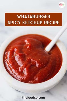 whataburgr spicy ketchup recipe in a white bowl with a spoon