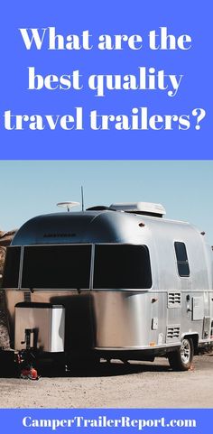 an rv with the words what are the best quality travel trailers?