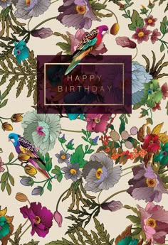 a birthday card with colorful flowers and birds on it's front, which reads happy birthday