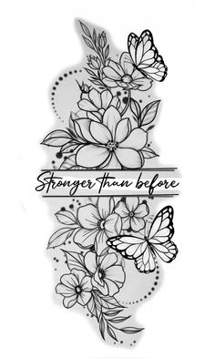 some flowers and butterflies with the words,'stronger than before'on them