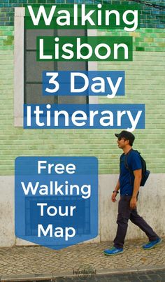 a man walking past a green brick wall with the words walking lisbon 3 day itinerary