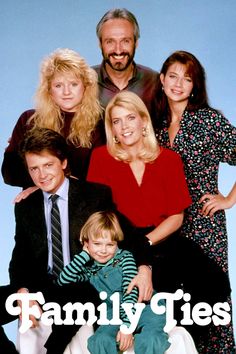 the family ties tv show poster with an image of two adults and one child posing for a photo