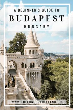 a guide to budapest's hungarian city with text overlay that reads, a beginner's guide to budapest hungry