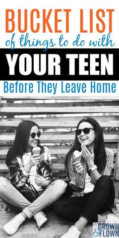 two women sitting on a bench with the text 7 things to do with your teenager before they leave home