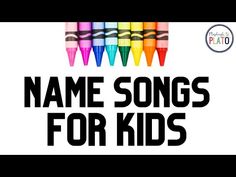 some colorful crayons with the words name songs for kids