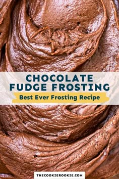 chocolate fudge frosting is the best ever frosting recipe