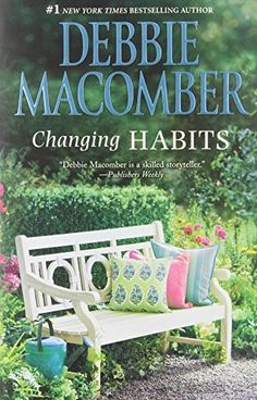 the book cover for changing habitts by debbie macomber is shown