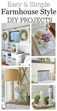 the easy and simple farmhouse style diy projects are great for decorating your home