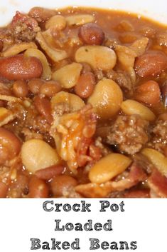 crock pot loaded baked beans in a white bowl with the words crock pot loaded baked beans