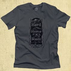 a blue t - shirt with the words herd home rest and conquer printed on it