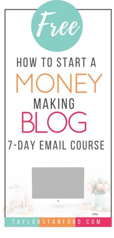 a white sign with the words how to start a money making blog 7 - day email course