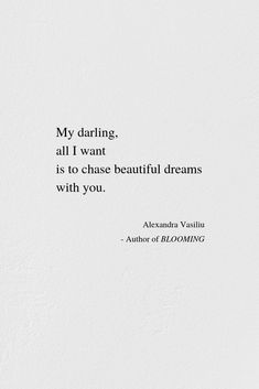 a white wall with a quote on it that says, my daring all i want is to chase beautiful dreams with you