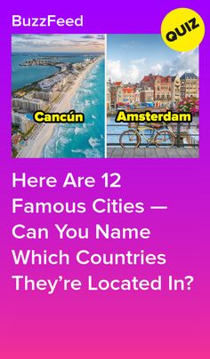 two pictures with the words here are 12 famous cities - which countries they're located in