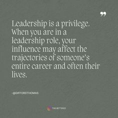 a quote that says,'leader is a prilvege when you are in a