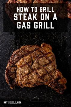 steak on a grill with text overlay how to grill steak on a gas grill