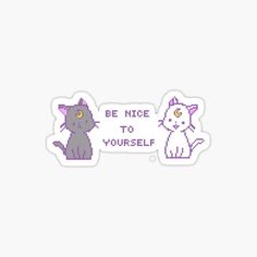 two cats stickers with the words be nice to yourself