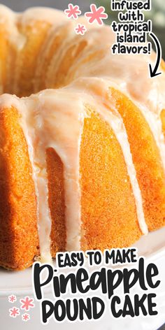 a bundt cake with icing sitting on top of a white plate that says easy to make pineapple pound cake