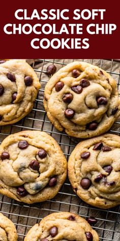 chocolate chip cookies on a cooling rack with text overlay reading classic soft chocolate chip cookies