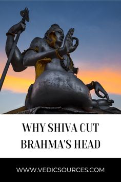 a statue with the words why shiva cut brahma's head