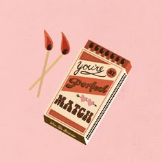 a match box with matches on it and the words you're perfect next to it