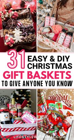 christmas gift baskets with the words 31 easy and diy christmas gifts to give anyone you know