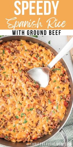 a skillet filled with cheese and ground beef is shown in front of the words speedy spanish rice with ground beef