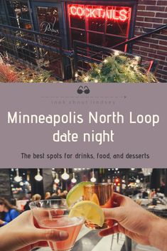 two people toasting with drinks in front of a neon sign that reads minneapolis north loop date night