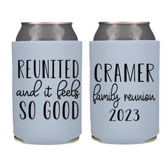 two white can coolers with black lettering that says, reunited and it feels so good