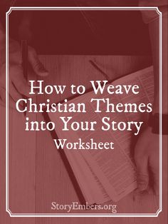 a person holding a book with the title how to weave christian themes into your story worksheet