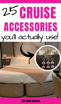 there is a bed with white sheets and pillows on it, the text reads 25 cruise accessories you'll actually use