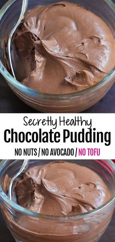 chocolate pudding in a glass bowl with the words secret healthy chocolate pudding no nuts / avocado / no tofu