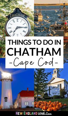 the words things to do in chatham cape cod with images of lighthouses and boats