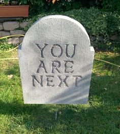 a grave with the words you are next written on it