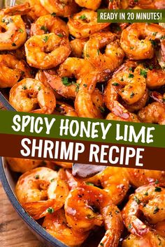 the recipe for spicy honey lime shrimp is in a skillet and ready to be eaten