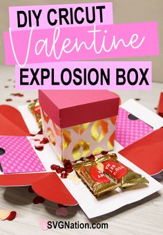 valentine's day crafting box with candy and candies on the side, text overlay says diy cricut valentine explosion box