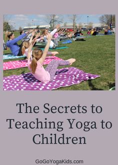 the secrets to teaching yoga to children