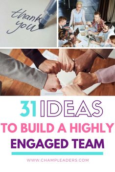 the words 31 ideas to build a highly engaged team are shown in this collage